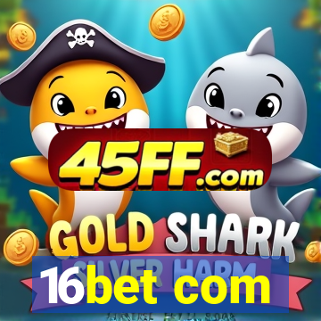 16bet com